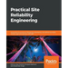 Practical Site Reliability Engineering