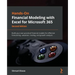 Hands-On Financial Modeling with Excel for Microsoft 365 - Second Edition: Build your own practical financial models for effective forecasting, valuat