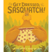 Get Dressed, Sasquatch!
