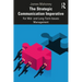 The Strategic Communication Imperative: For Mid- And Long-Term Issues Management