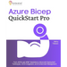 Azure Bicep QuickStart Pro: From JSON and ARM Templates to Advanced Deployment Techniques, CI/CD Integration, and Environment Management