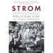 Strom: The Complicated Personal and Political Life of Strom Thurmond