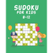 Sudoku for Kids 8-12: Sudoku Puzzle Book for Kids