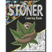 Stoner Coloring Book: A Cannabis Coloring Book For Adult Stoners, Potheads & Weed Lovers. Get High & Color!