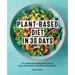 Plant-Based Diet in 30 Days: A Cookbook and Meal Plan for an Easy Transition to the Plant Based Diet