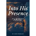 Into His Presence: "Arise"