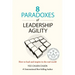8 Paradoxes of Leadership Agility: How to Lead and Inspire in the Real World