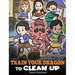 Train Your Dragon to Clean Up: A Story to Teach Kids to Clean Up Their Own Messes and Pick Up After Themselves