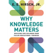 Why Knowledge Matters: Rescuing Our Children from Failed Educational Theories
