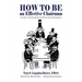 How to be an Effective Chairman: A guide to chairing small and medium sized organizations
