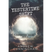 The Yestertime Shift: A Novel of Time Travel