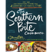 The Southern Bite Cookbook: More Than 150 Irresistible Dishes from 4 Generations of My Family's Kitchen