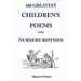 100 Greatest Children's Poems and Nursery Rhymes: Classic Poems for Children from the World's Best-Loved Authors