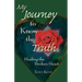 My Journey to Know the Truth: Healing the Broken Heart