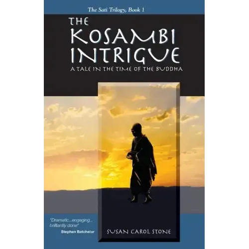 The Kosambi Intrigue; A Tale in the Time of Buddha