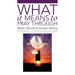 What It Means To Pray Through