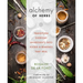 Alchemy of Herbs: Transform Everyday Ingredients Into Foods & Remedies That Heal