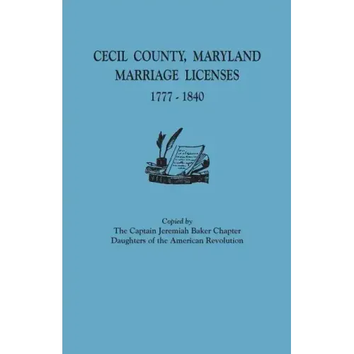 Cecil County, Maryland, Marriage Licenses, 1777-1840