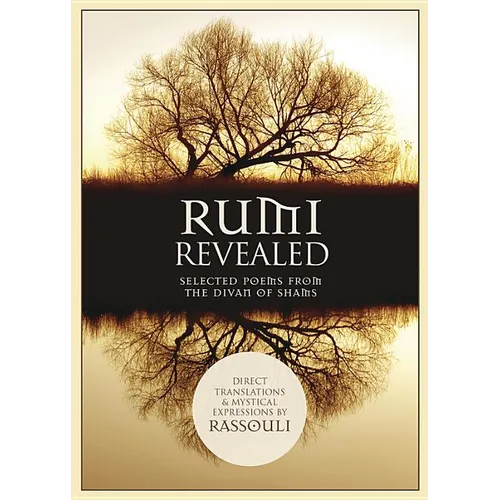 Rumi Revealed: Selected Poems from the Divan of Shams