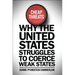 Cheap Threats: Why the United States Struggles to Coerce Weak States