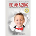 Be Amazing: A Guide to Becoming the Best Version of Yourself