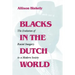 Blacks in the Dutch World: The Evolution of Racial Imagery in a Modern Society