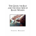 The Good, the Bad and the Ugly Side of Black Women
