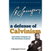 A Defense of Calvinism: and select sermons on the doctrines of grace