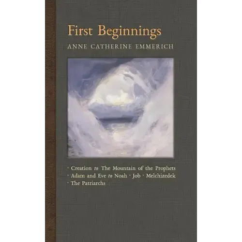 First Beginnings: From Creation to the Mountain of the Prophets & From Adam and Eve to Job and the Patriarchs