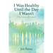 I Was Healthy Until the Day I Wasn't: The Faces of Cancer