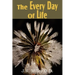 The Every Day of Life