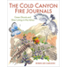 The Cold Canyon Fire Journals: Green Shoots and Silver Linings in the Ashes