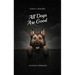 All Dogs Are Good: Poems & Memories