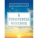 A Forgiveness Workbook
