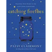 Catching Fireflies: Teaching Your Heart to See God's Light Everywhere