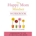 The Happy Mom Mindset Workbook