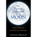 The Secret Influence of the Moon: Alien Origins and Occult Powers