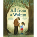 All from a Walnut: A Picture Book