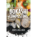 Bokashi Composting: Scraps to Soil in Weeks