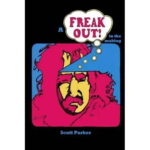 A Freak Out In The Making: The true story of FRANK ZAPPA and rock's first concept album