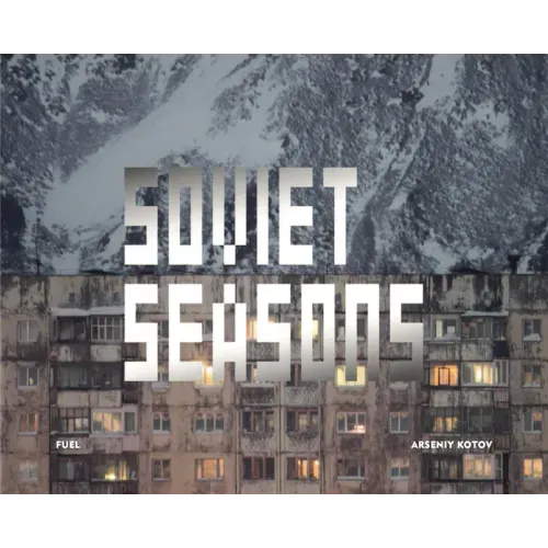 Soviet Seasons: Photographs by Arseniy Kotov