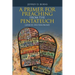 A Primer for Preaching from the Pentateuch: Genesis-Deuteronomy