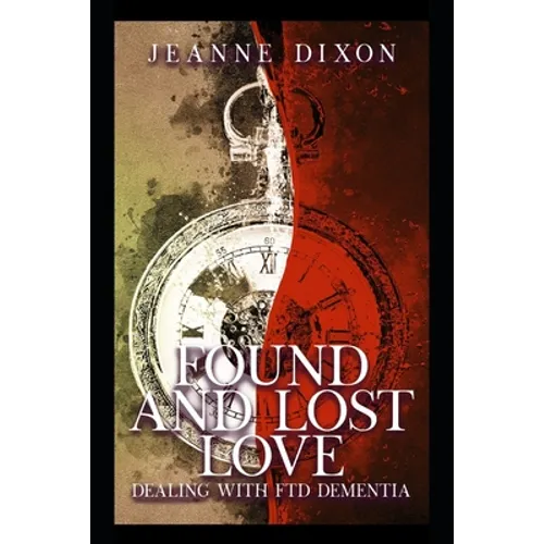 Found and Lost Love: Dealing with FTD Dementia