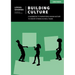 Building Culture: A Handbook to Harnessing Human Nature to Create Strong School Teams