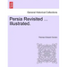 Persia Revisited ... Illustrated.