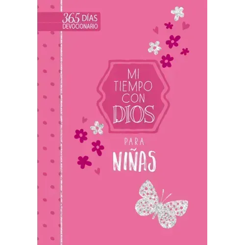 Mi Tiempo Con Dios Para Niñas: 365 Días Devocionario