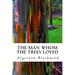 The Man Whom the Trees Loved