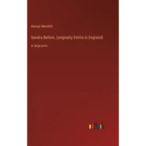 Sandra Belloni, (originally Emilia in England): in large print