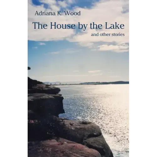 The House by the Lake: and other stories