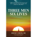 Three Men Six Lives